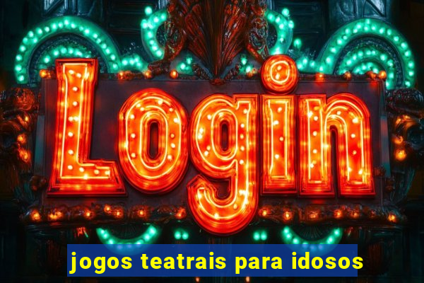 jogos teatrais para idosos