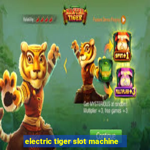 electric tiger slot machine