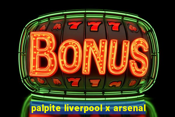 palpite liverpool x arsenal