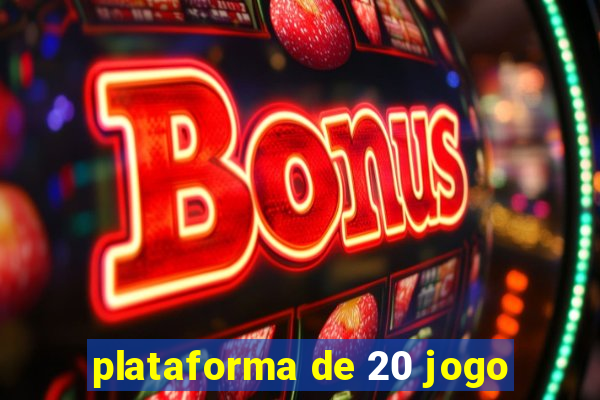 plataforma de 20 jogo