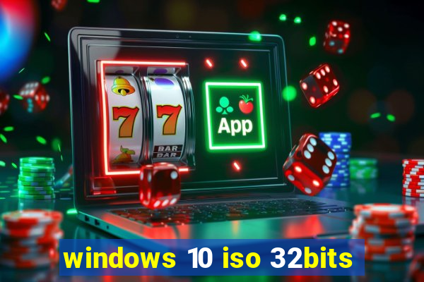 windows 10 iso 32bits