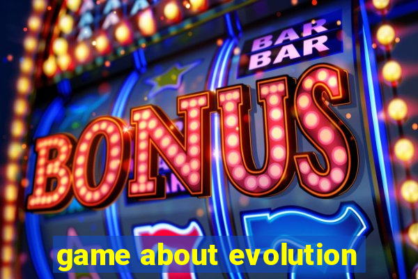 game about evolution