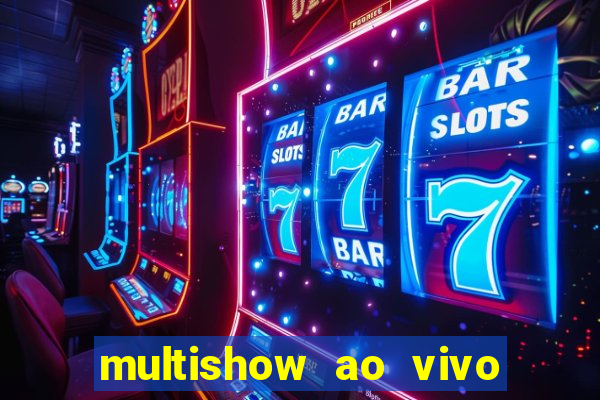 multishow ao vivo de gra莽a