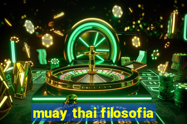 muay thai filosofia