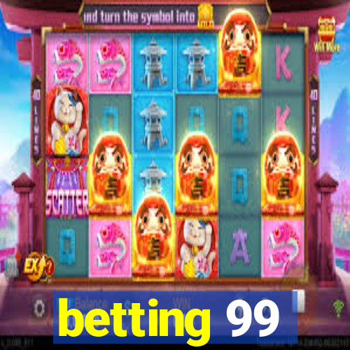 betting 99