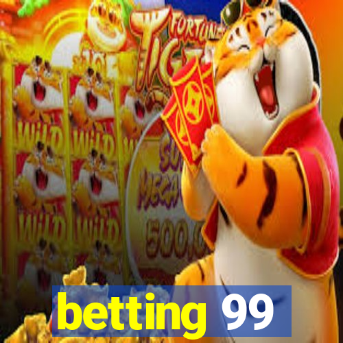 betting 99