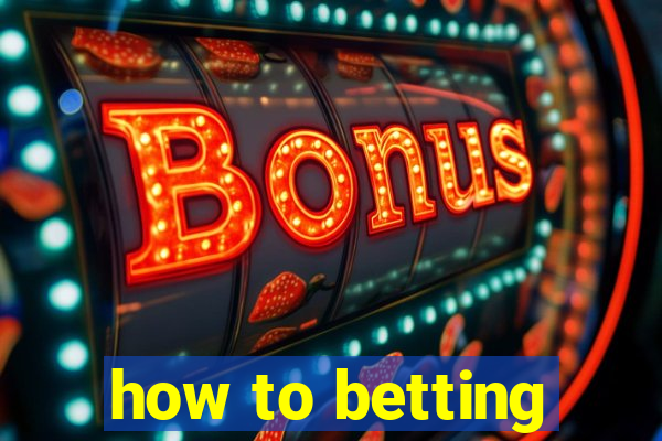 how to betting