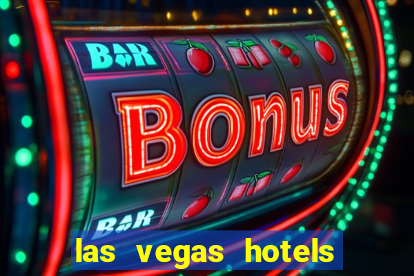 las vegas hotels with casino