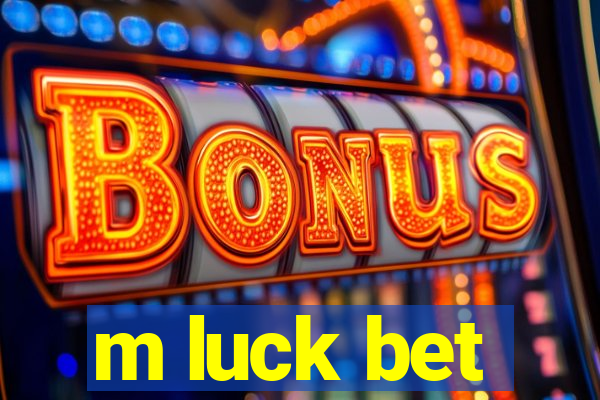 m luck bet