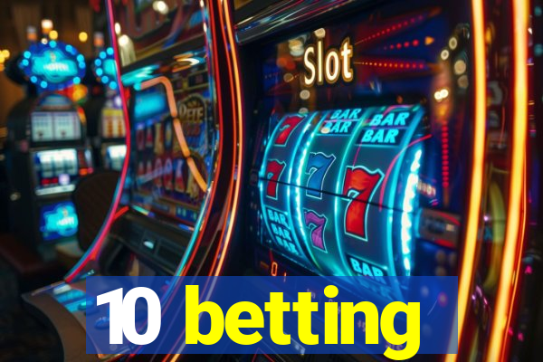 10 betting