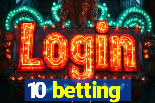 10 betting