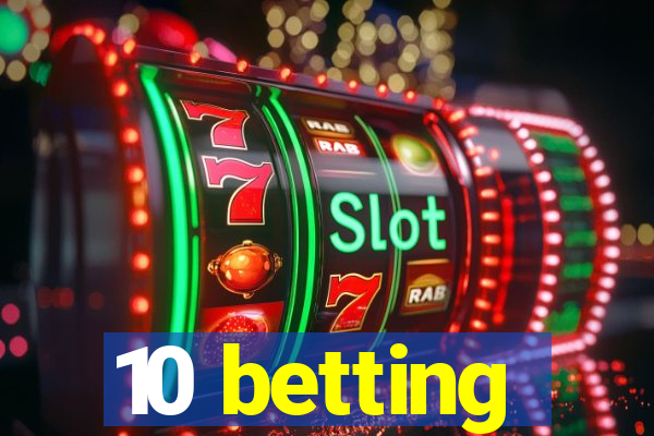 10 betting