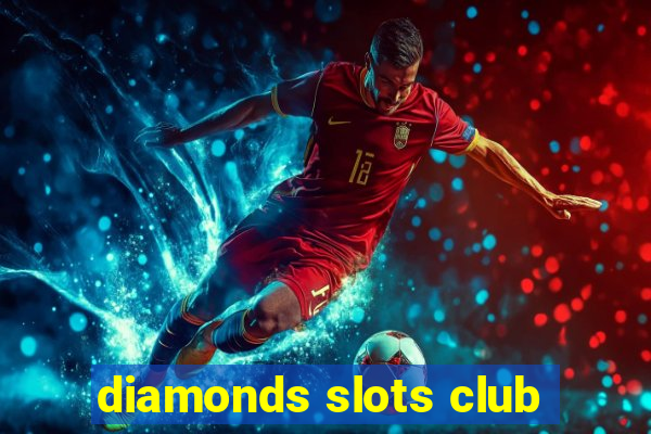 diamonds slots club