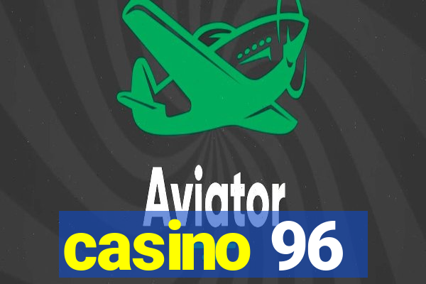 casino 96