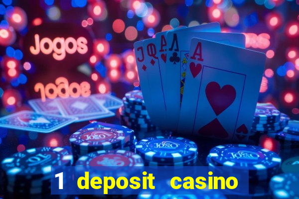 1 deposit casino real money