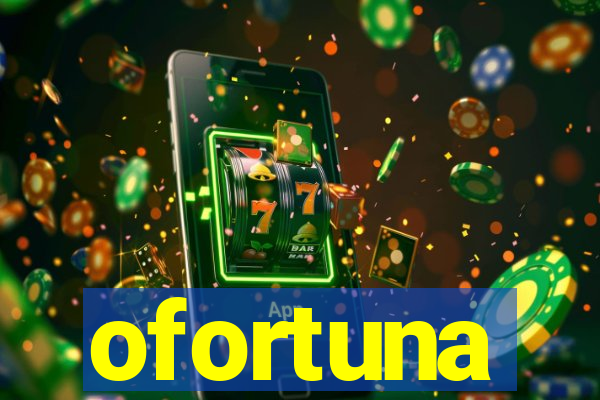 ofortuna