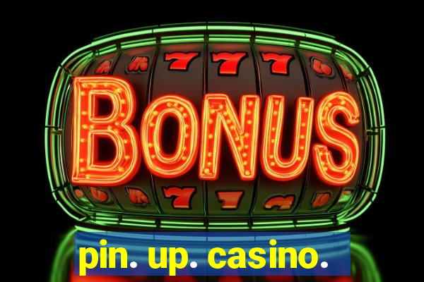 pin. up. casino.