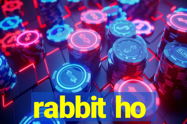 rabbit ho