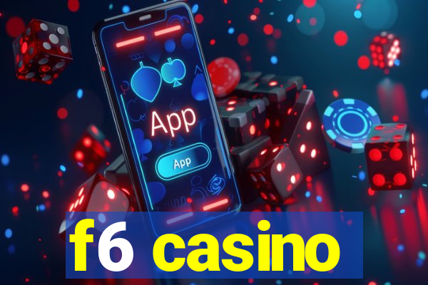 f6 casino