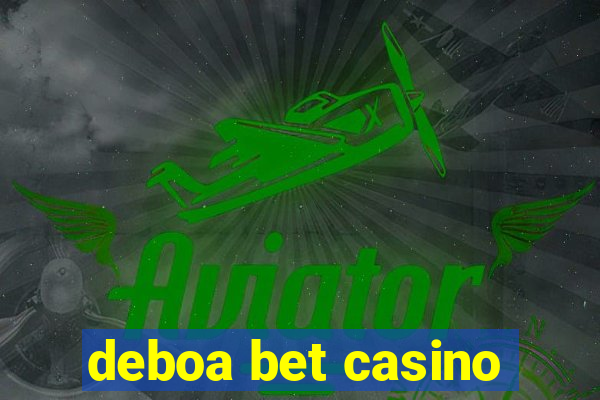 deboa bet casino