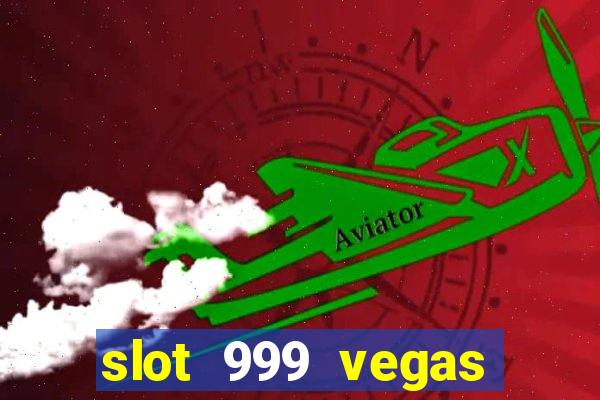 slot 999 vegas game 2