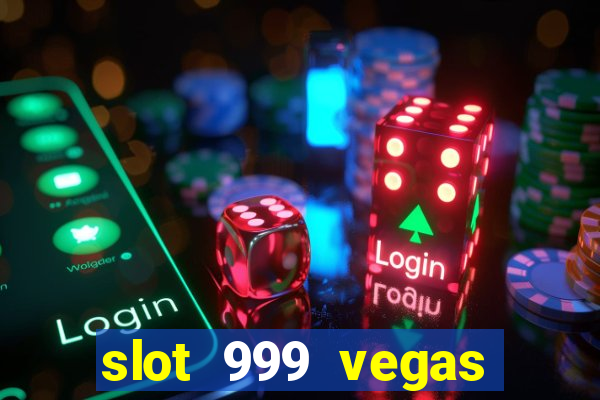 slot 999 vegas game 2