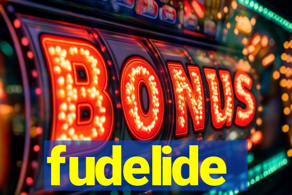 fudelide