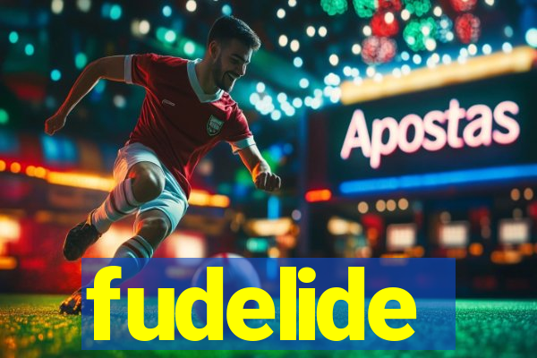 fudelide