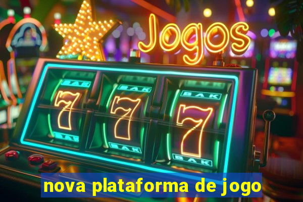 nova plataforma de jogo