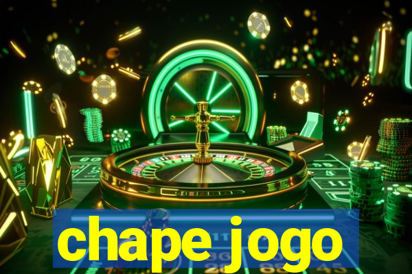 chape jogo