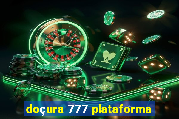 doçura 777 plataforma