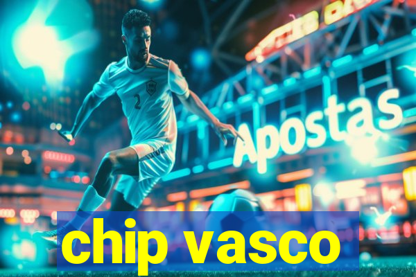 chip vasco