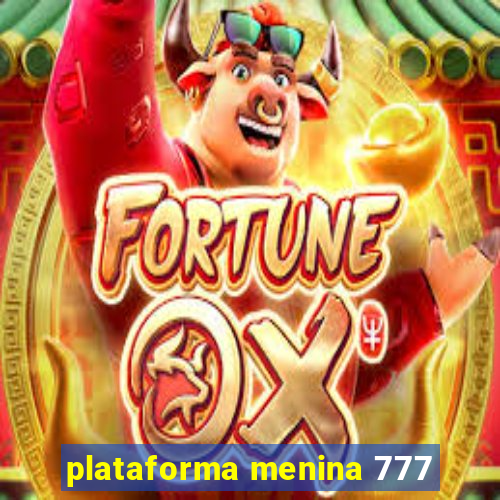 plataforma menina 777