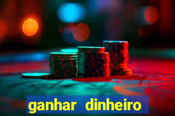 ganhar dinheiro casino online