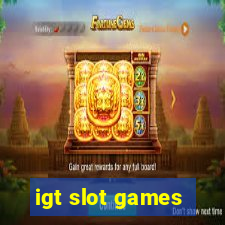 igt slot games