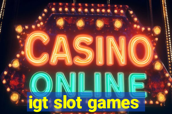 igt slot games