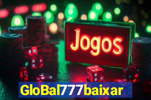 GloBal777baixar