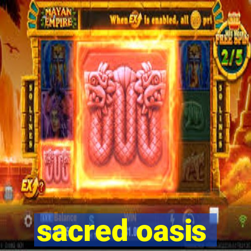 sacred oasis