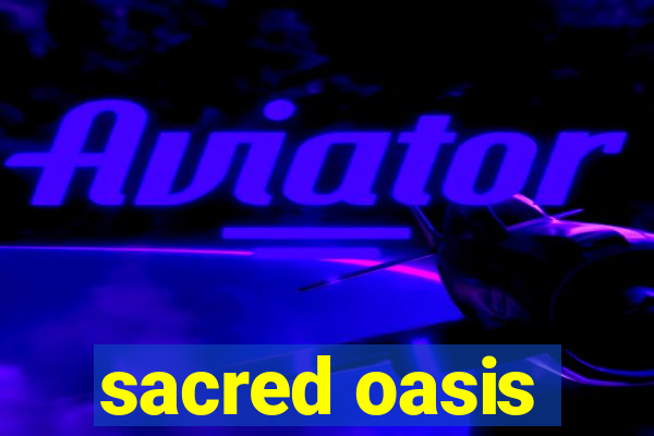 sacred oasis