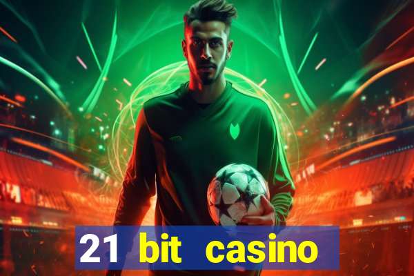 21 bit casino bonus kode