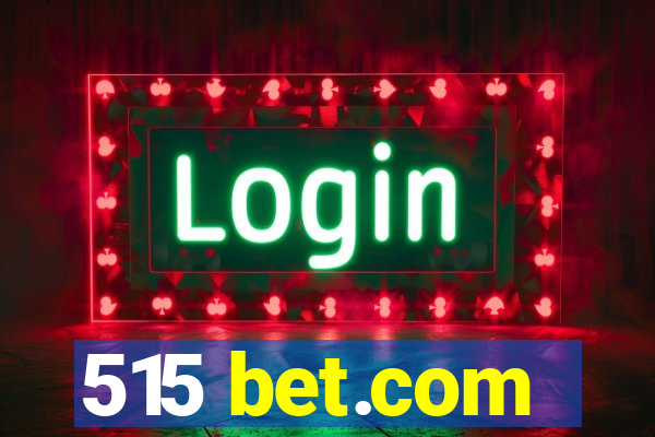 515 bet.com