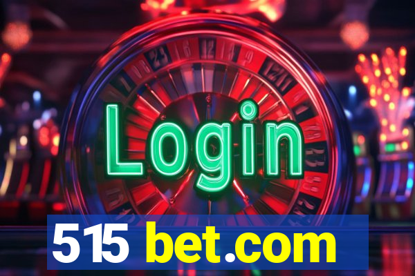 515 bet.com