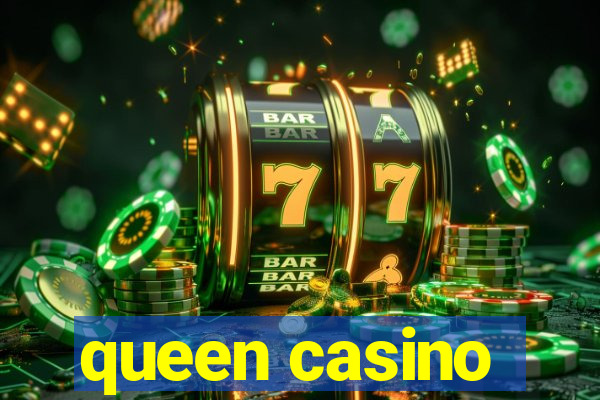 queen casino