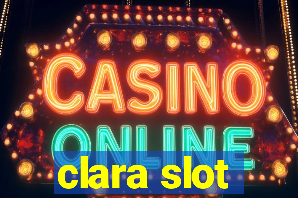 clara slot