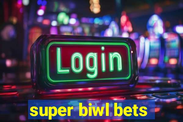 super biwl bets