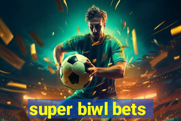 super biwl bets