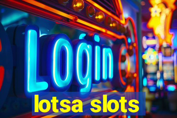 lotsa slots