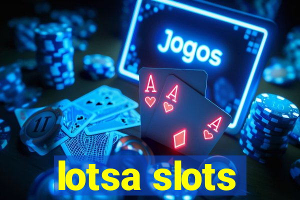 lotsa slots