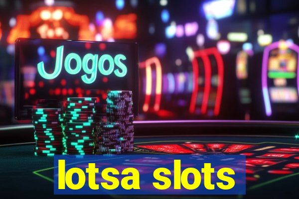 lotsa slots