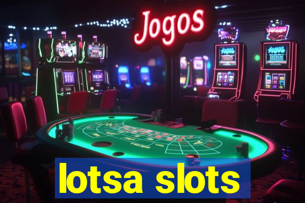 lotsa slots